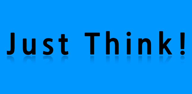 Just think